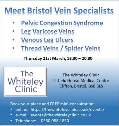 Meet Bristol vein specialists evening 21st March 2019 &ndash; The Whiteley Clinic at Litfield House Clifton Bristol &ndash; Book online or by telephone